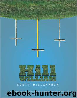 Hill William by Scott McClanahan