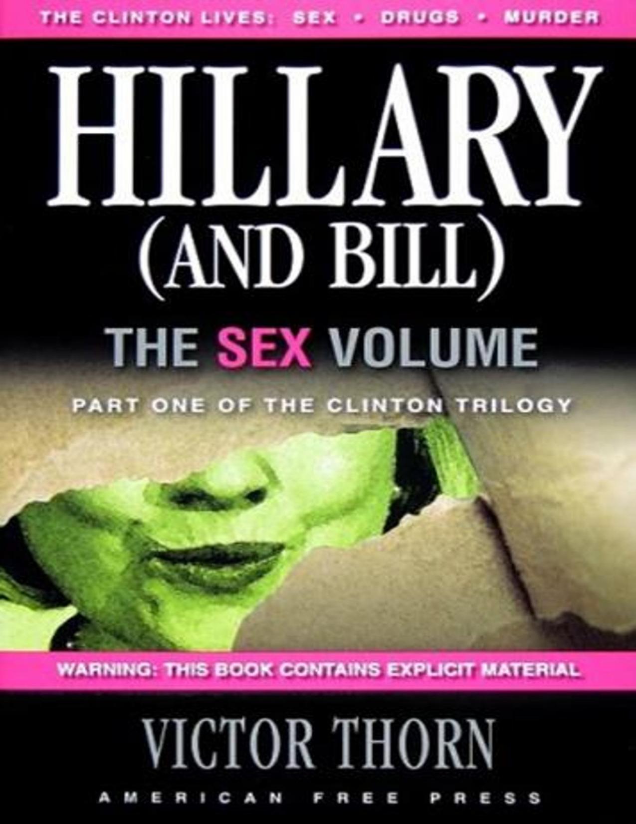 Hillary (And Bill): The Sex Volume (Clinton Trilogy Book 1) by Thorn Victor