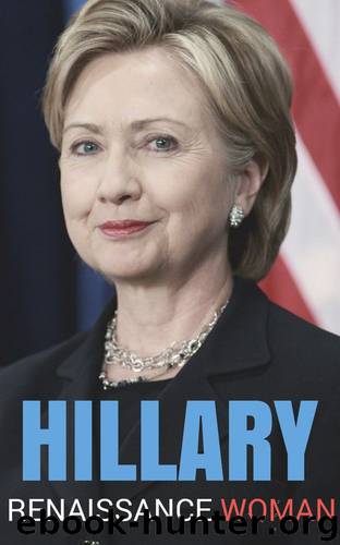 Hillary Clinton: Renaissance Woman by Karen Bartet