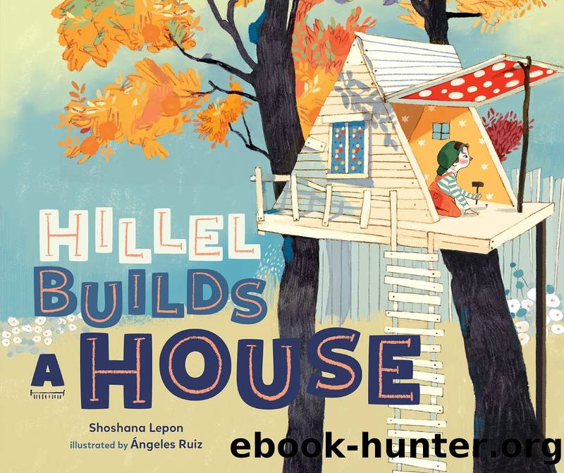 Hillel Builds a House by Shoshana Lepon