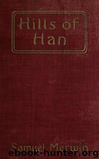 Hills of Han - A Romantic Incident by Samuel Merwin