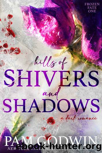 Hills of Shivers and Shadows (Frozen Fate Book 1) by Pam Godwin