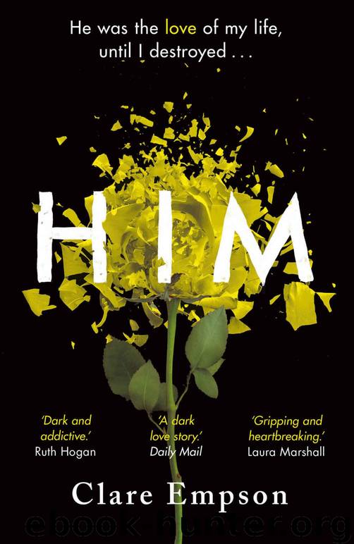 Him: A dark and gripping love story with a heartbreaking and shocking ending by Clare Empson