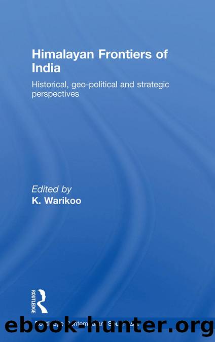 Himalayan Frontiers of India: Historical, Geo-Political and Strategic Perspectives by K. Warikoo (edt)