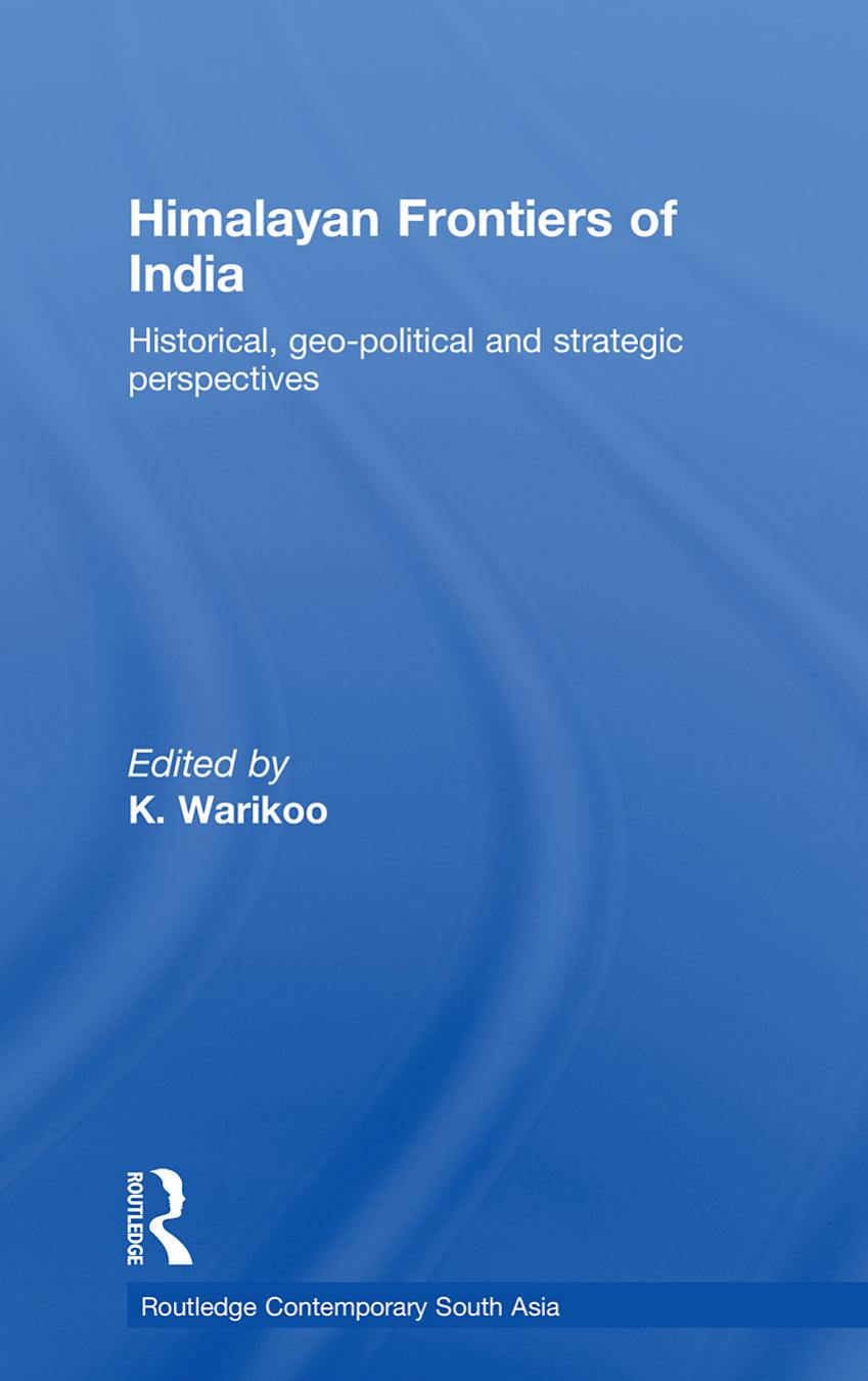 Himalayan Frontiers of India: Historical, Geo-Political and Strategic Perspectives by K. Warikoo