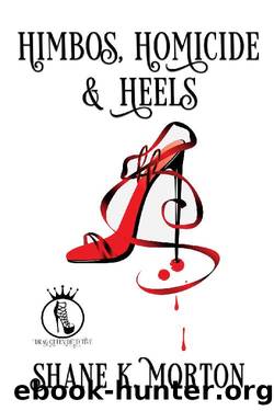 Himbos, Homicide and Heels (Drag Queen Detective Book 3) by Shane Morton