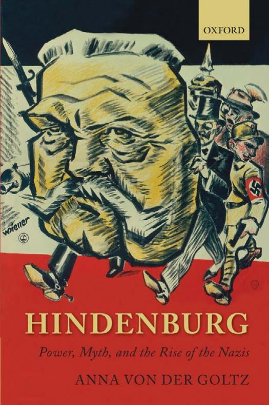 Hindenburg : power, myth, and the rise of the Nazis by Anna Von der Goltz