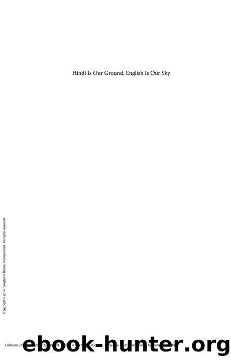 Hindi Is Our Ground, English Is Our Sky : Education, Language, and Social Class in Contemporary India by Chaise LaDousa