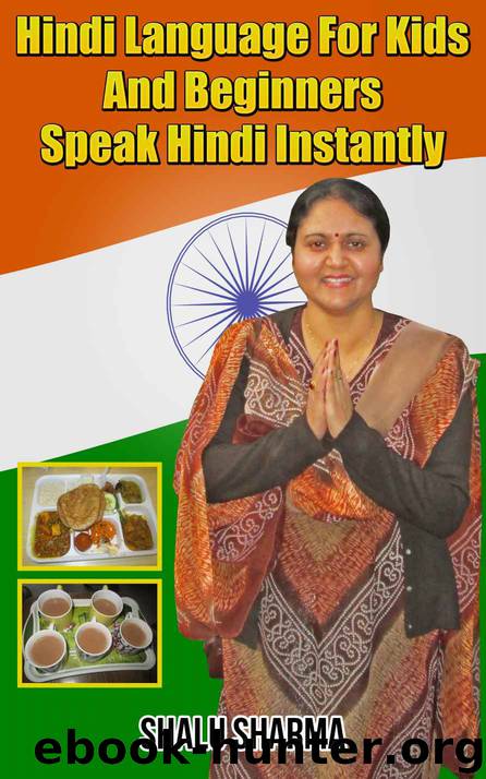 Hindi Language For Kids And Beginners: Speak Hindi Instantly by Shalu Sharma