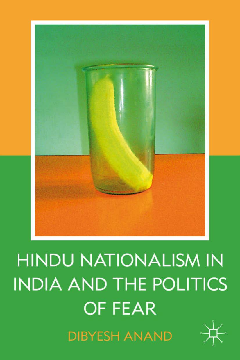Hindu Nationalism in India and the Politics of Fear by Dibyesh Anand (auth.)