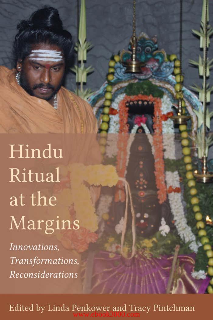 Hindu Ritual at the Margins: Innovations, Transformations, Reconsiderations (Studies in Comparative Religion) by Unknow