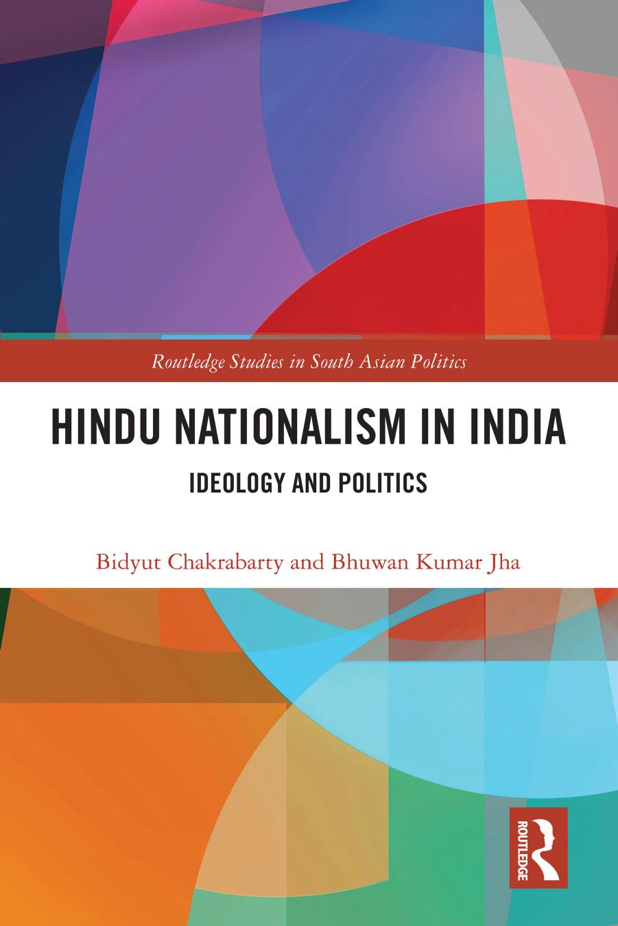 Hindu nationalism in India : ideology and politics by Chakrabarty Bidyut; Jha Bhuwan