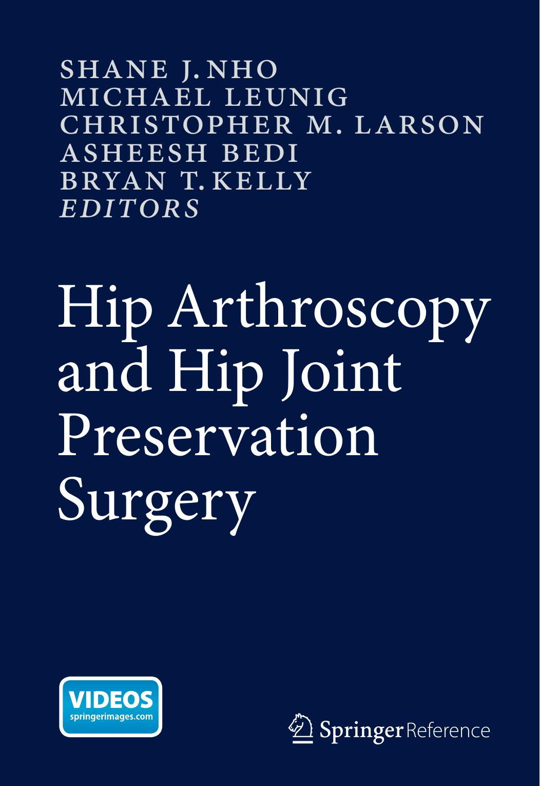 Hip Arthroscopy and Hip Joint Preservation Surgery (Repost) by Unknow
