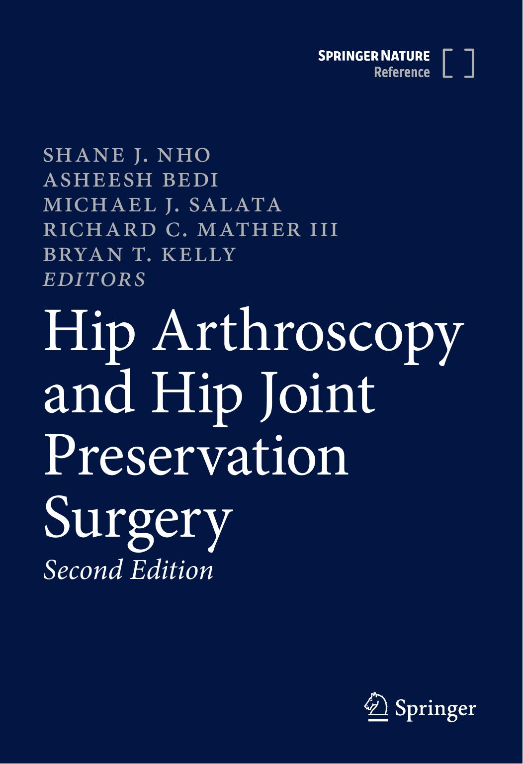 Hip Arthroscopy and Hip Joint Preservation Surgery by Shane J. Nho Asheesh Bedi Michael J. Salata Richard C. Mather III Bryan T. Kelly