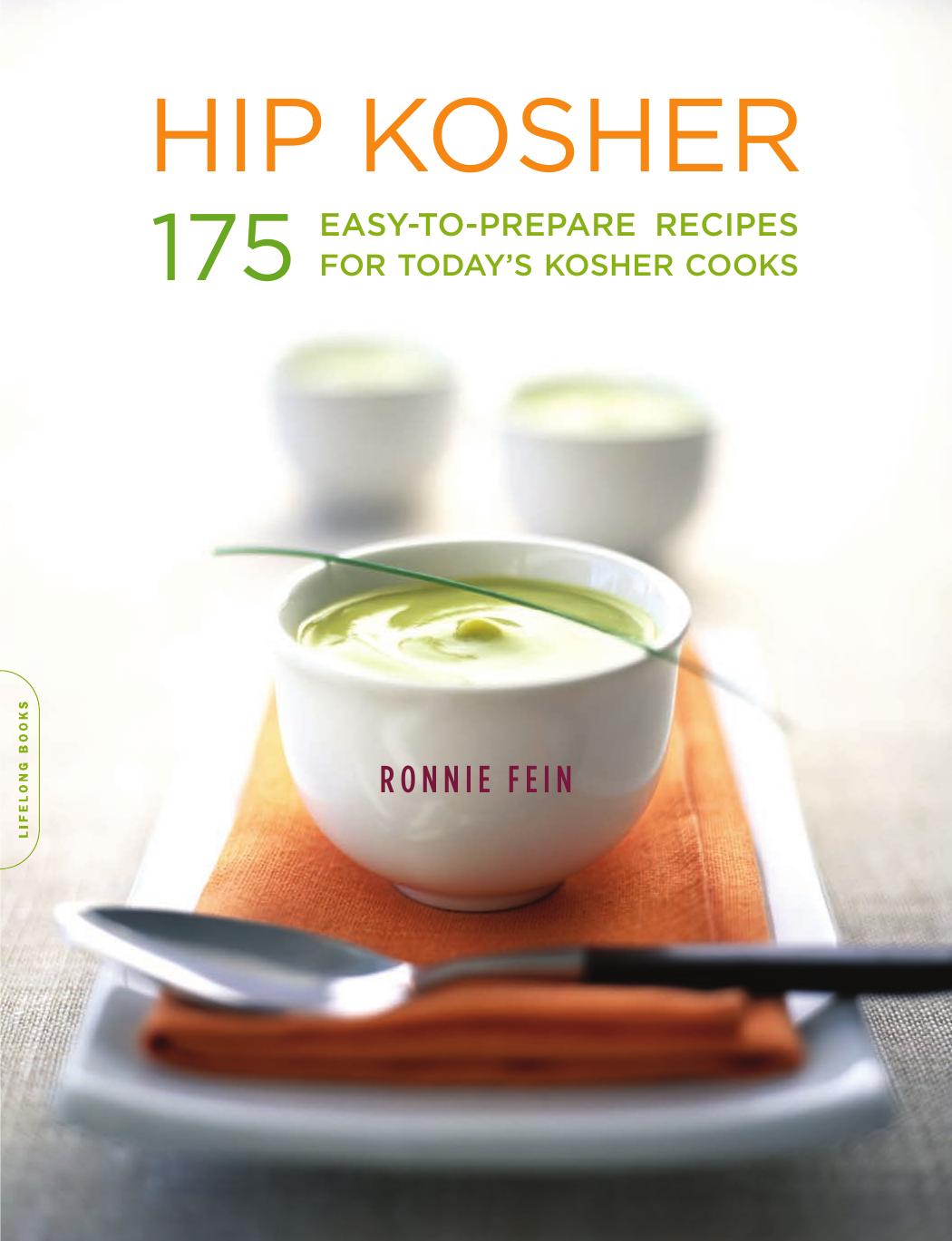 Hip Kosher: 175 Easy-To-Prepare Recipes for Today's Kosher Cooks by Ronnie Fein