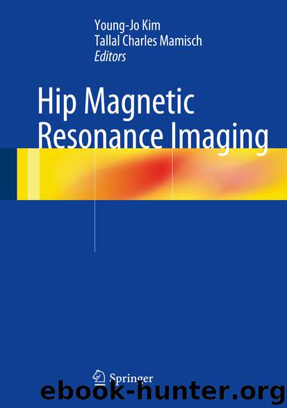 Hip Magnetic Resonance Imaging by Young-Jo Kim & Tallal Charles Mamisch