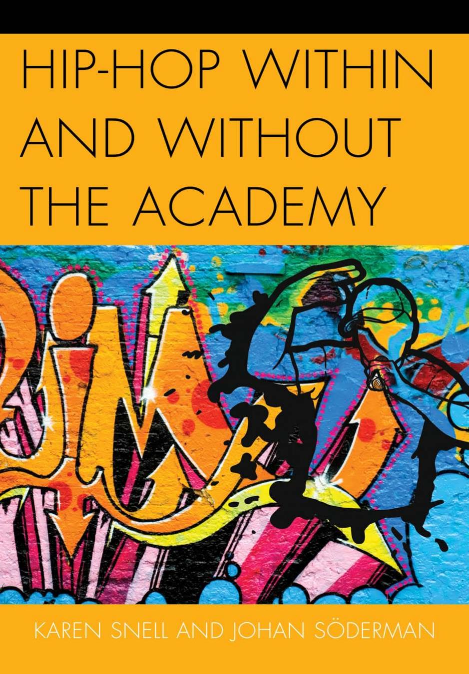 Hip-Hop Within and Without the Academy by Karen Snell & Johan Söderman