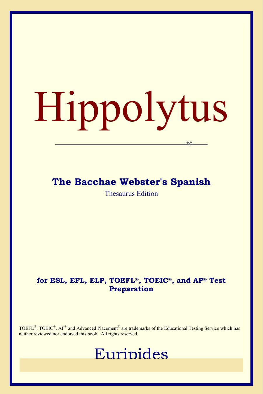 Hippolytus The Bacchae (Webster's Spanish Thesaurus Edition) by Euripides
