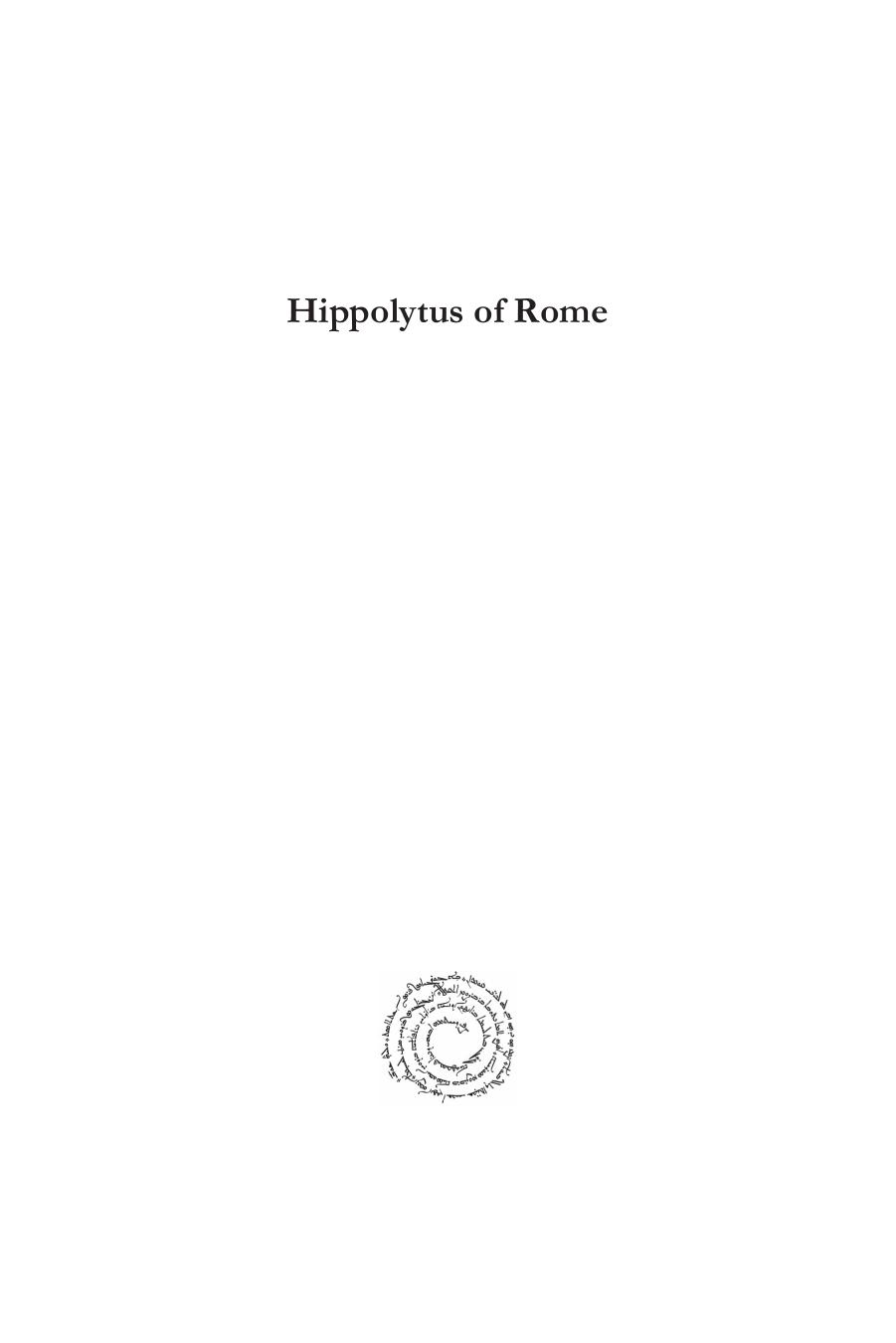Hippolytus of Rome: Commentary on Daniel and 'chronicon' by T.C. Schmidt; Nick Nicholas