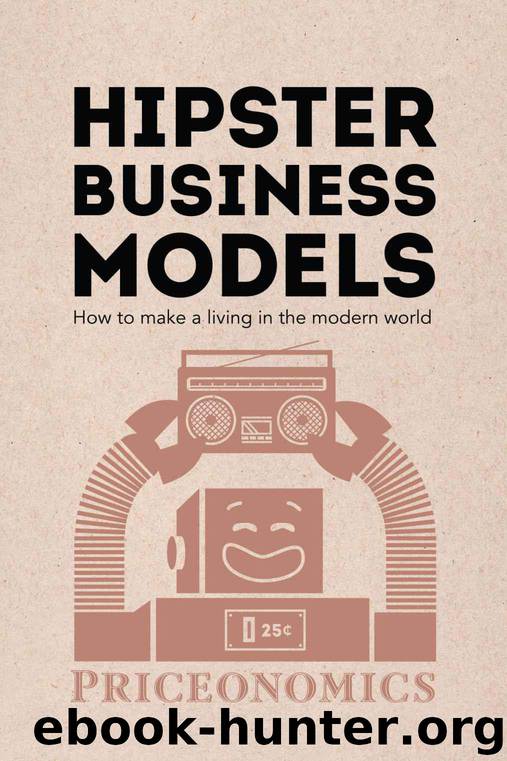 Hipster Business Models: How to make a living in the modern world by Priceonomics