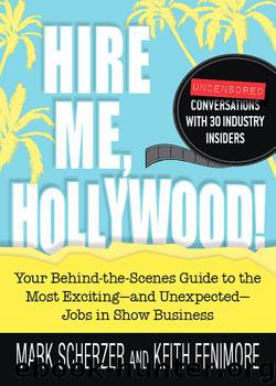 Hire Me Hollywood by Mark Scherzer & Keith Fenimore