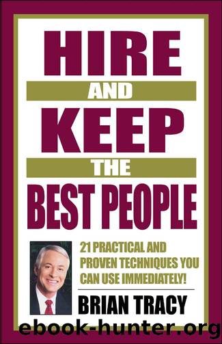 Hire and Keep the Best People by Brian Tracy