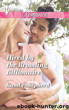 Hired by the Brooding Billionaire by Kandy Shepherd