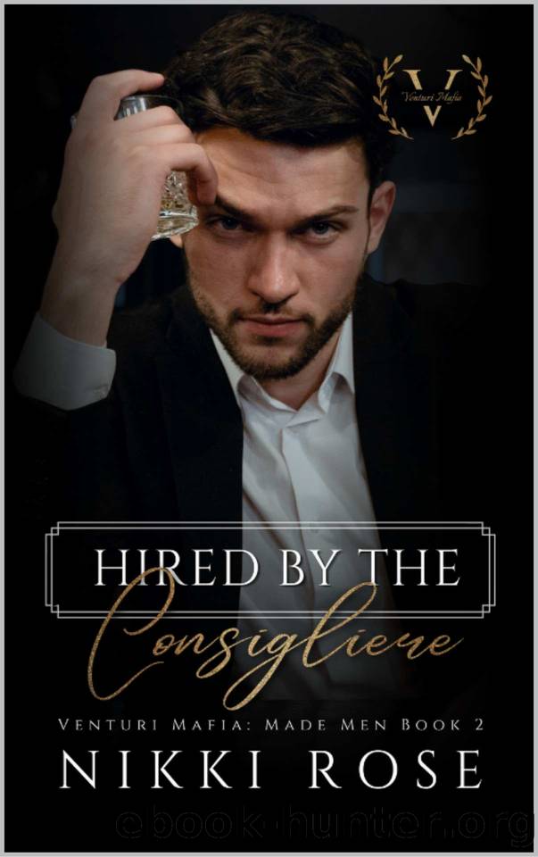 Hired by the Consigliere: A Venturi Mafia Spin-off novel (Venturi Mafia: Made Men Book 2) by Nikki Rose