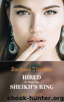 Hired to Wear the Sheikh's Ring by Rachael Thomas