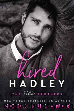Hired: Hadley (The Foster Brothers Book 2) by Phoenix Nora