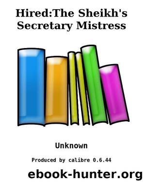 Hired:The Sheikh's Secretary Mistress by Lucy Monroe