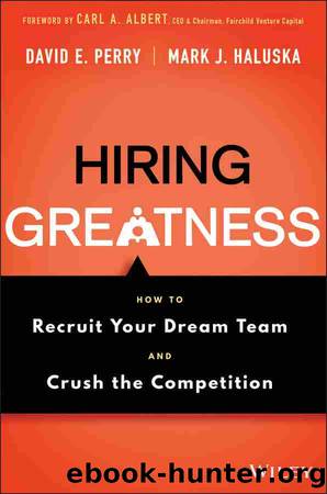 Hiring Greatness by David E. Perry & Mark J. Haluska