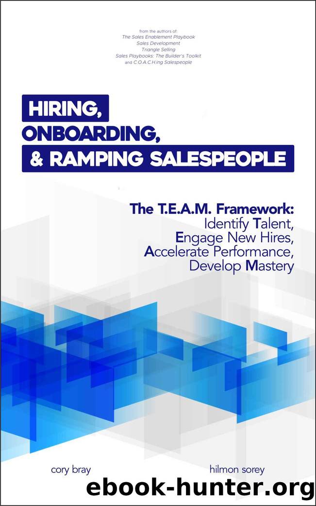 Hiring, Onboarding, and Ramping Salespeople: The T.E.A.M. Framework by Cory Bray & Hilmon Sorey