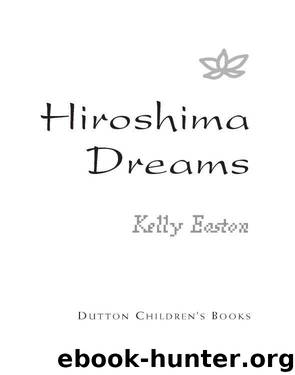 Hiroshima Dreams by Kelly Easton