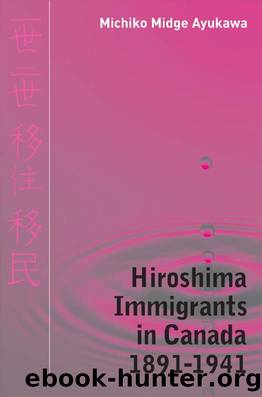 Hiroshima Immigrants in Canada, 1891-1941 by Michiko Midge Ayukawa