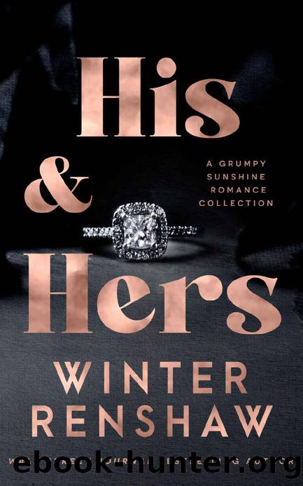 His & Hers: A Grumpy Sunshine Romance Collection by Winter Renshaw