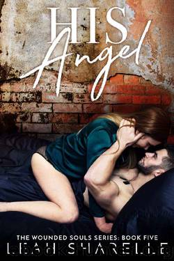 His Angel: The Wounded Souls Series by Leah Sharelle