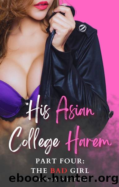 His Asian College Harem: Part Four: The Bad Girl by Unknown