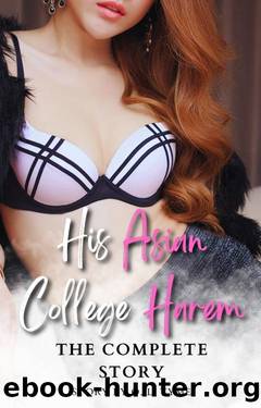 His Asian College Harem: The Complete Collection by O. L. Tyme