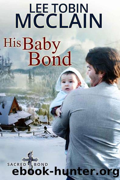 His Baby Bond (Christian Romance): Sacred Bond Series Book 1 by Lee Tobin McClain