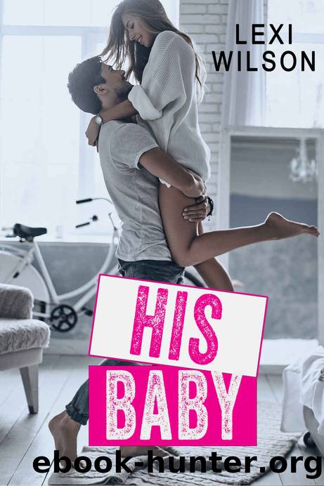 His Baby Romance Series by Wilson Lexi