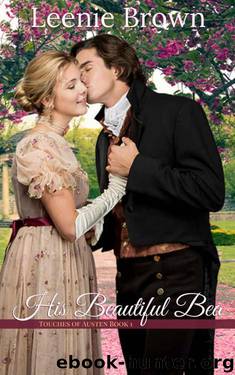 His Beautiful Bea: A Touches 0f Austen Novella Book 1 by Leenie Brown