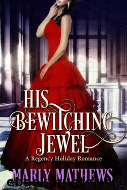 His Bewitching Jewel (A Regency Holiday Romance Book 7) by Mathews Marly