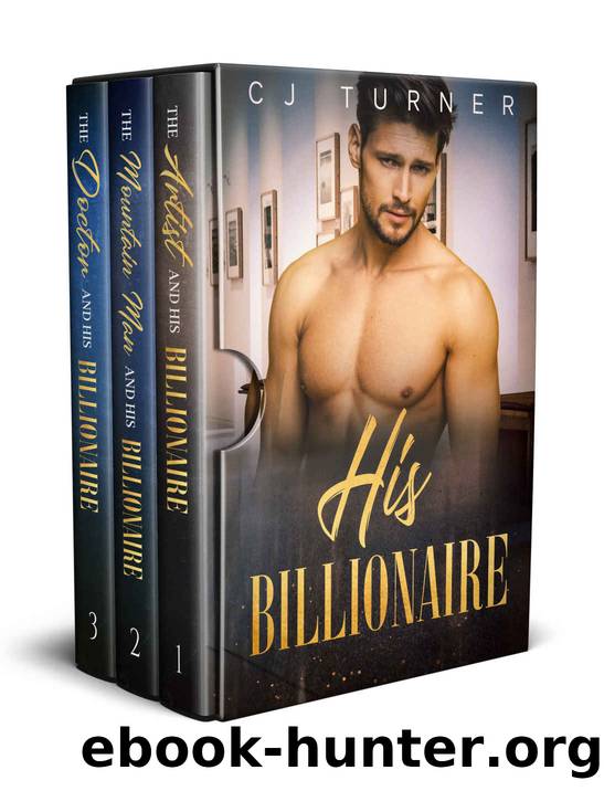 His Billionaire: Series Bundle, Books 1-3 by Turner CJ