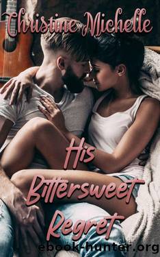 His Bittersweet Regret by Christine Michelle