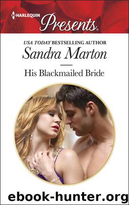 His Blackmailed Bride by Sandra Marton