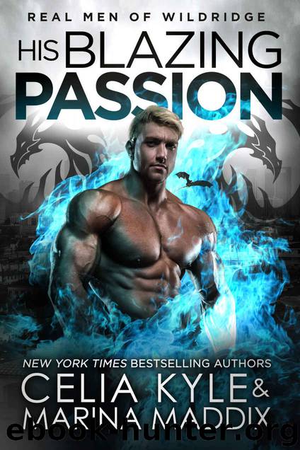 His Blazing Passion: Paranormal Dragon Shifter Romance (Real Men of Wildridge Book 2) by Celia Kyle & Marina Maddix