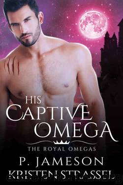 His Captive Omega by P. Jameson & Kristen Strassel