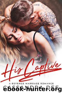 His Captive: A Revenge Marriage Romance by Cassandra Dee