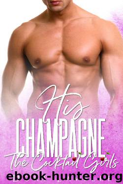 His Champagne (The Cocktail Girls) by Dori Lavelle